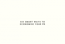 Six Smart Ways to Economise PR